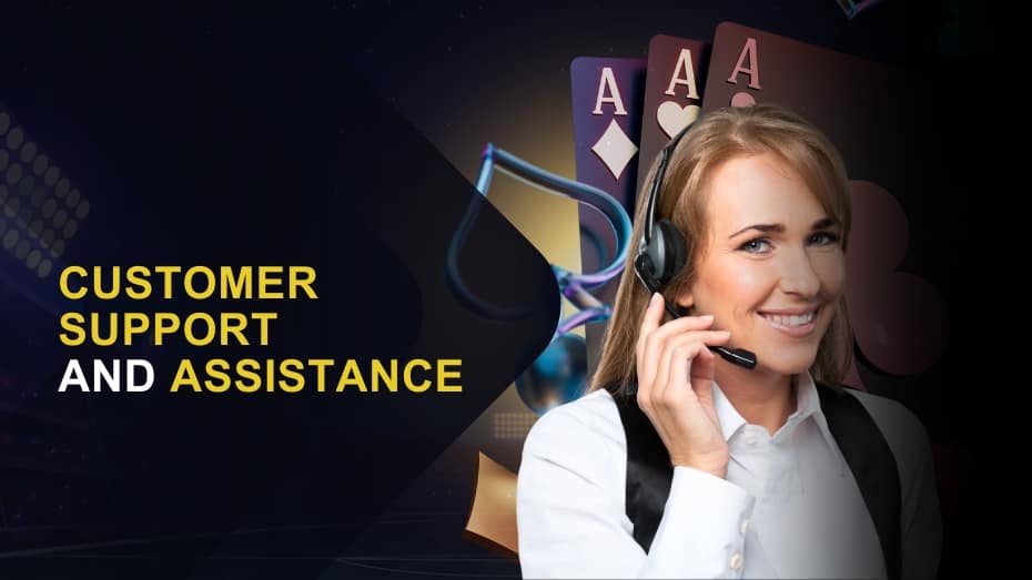 Customer Support and Assistance