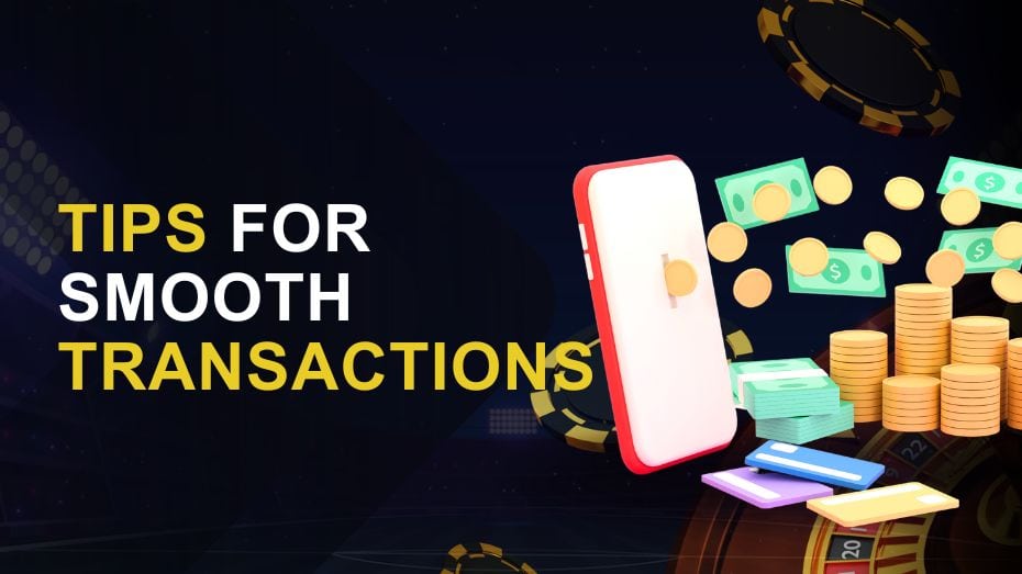 Tips for Smooth Transactions