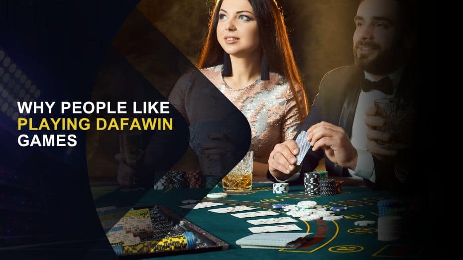 Why People Like Playing Dafawin Games