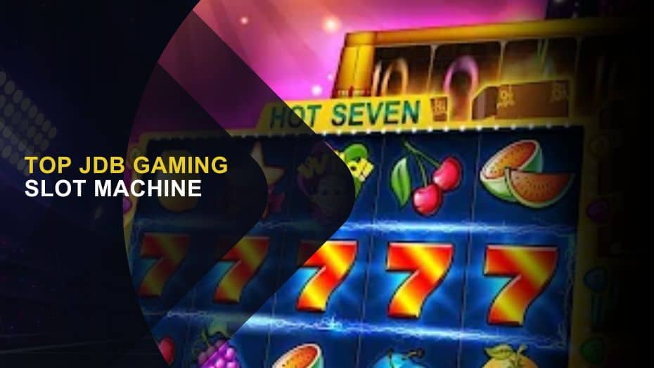 Top JDB Gaming Slot Machine 