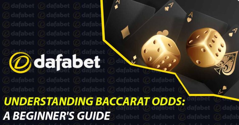 Baccarat Odds: Win Big with Dafawin’s Unbeatable